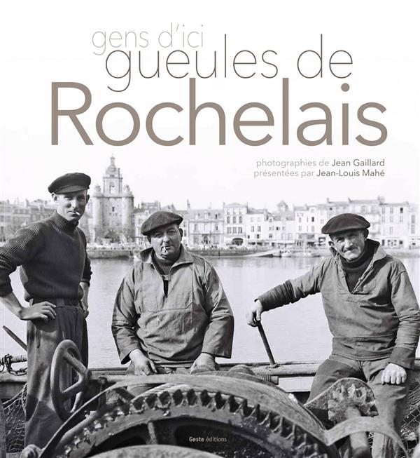 GENS D'ICI, GUEULES DE ROCHELAIS