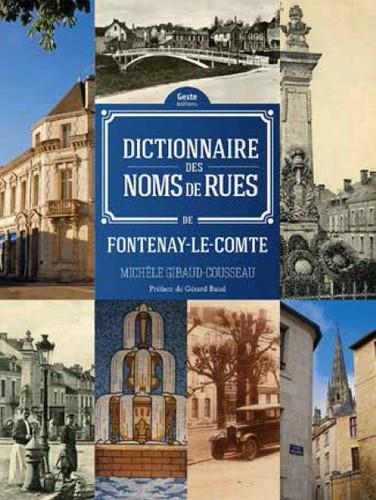 FONTENAY-LE-COMTE - DICTIONNAIRE DES NOMS DE RUE [SIC]