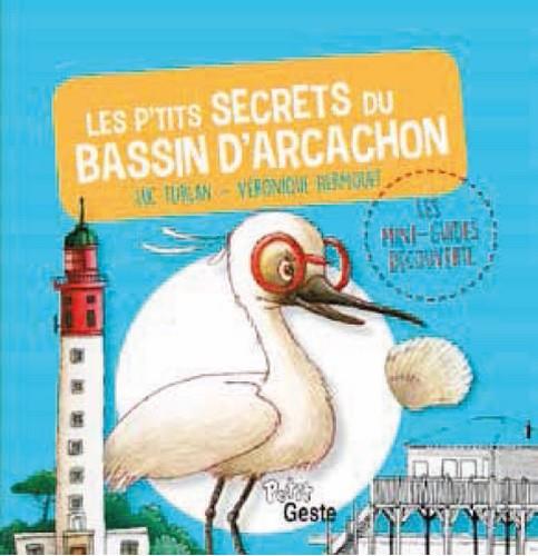 P'TITS SECRETS DU BASSIN D'ARCACHON (GESTE)