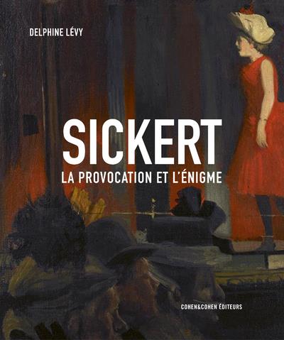 SICKERT - LA PROVOCATION ET L'ENIGME