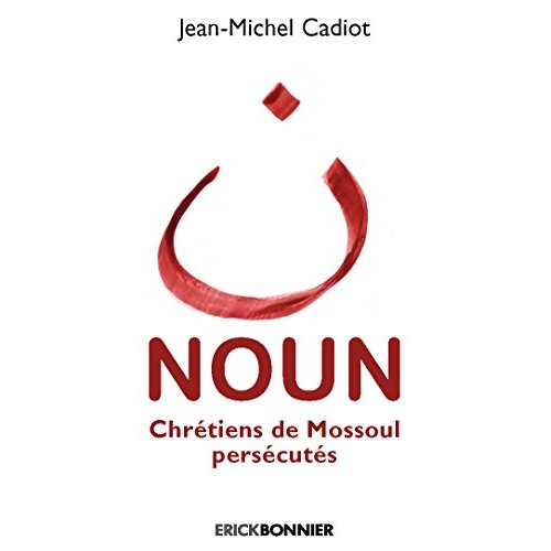 NOUN - CHRETIENS DE MOSSOUL PERSECUTES