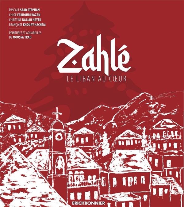 ZAHLE - LE LIBAN AU COEUR