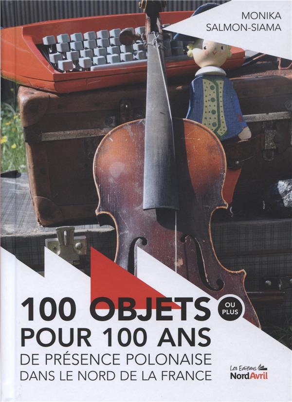 100 OBJETS POUR 100 ANS DE PRESENCE POLONAISE DANS LE NORD DE LA FRANCE
