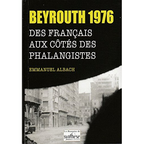 BEYROUTH 1976 - DES FRANCAIS AUX COTES DES PHALANGISTES