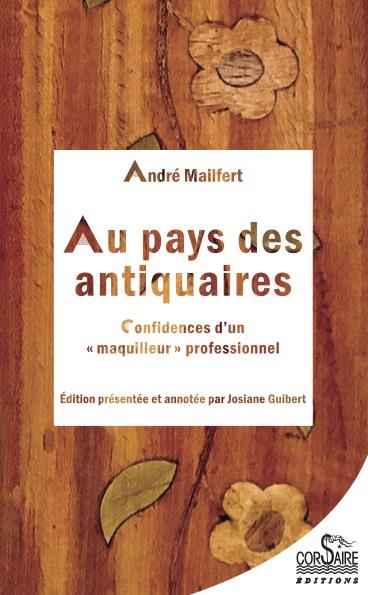 AU PAYS DES ANTIQUAIRES, CONFIDENCES D'UN MAQUILLEUR PROFESSIONNEL
