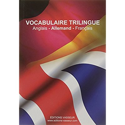 VOCABULAIRE TRILINGUE ANGLAIS-ALLEMAND-FRANCAIS