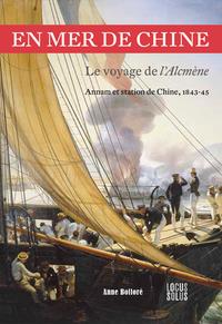 EN MER DE CHINE - LE VOYAGE DE L'ALCMENE 1843-45
