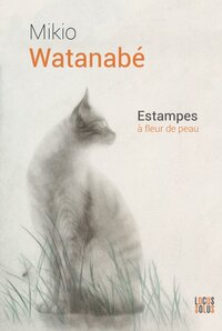 MIKIO WATANABE - ESTAMPES A FLEUR DE PEAU