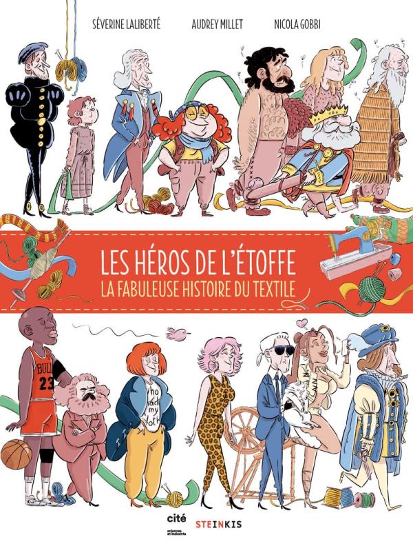 Les heros de l'etoffe - la fabuleuse histoire du textile