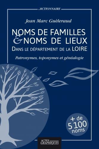 DICTIONNAIRE DES NOMS DE FAMILLES ET NOMS DE LIEUX DANS LE DEPARTEMENT DE LA LOIRE - PATRONYMES, TOP