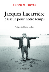JACQUES LACARRIERE PASSEUR POUR NOTRE TEMPS