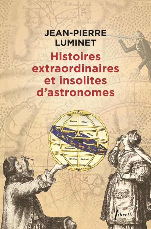 Histoires extraordinaires et insolites d'astronomes