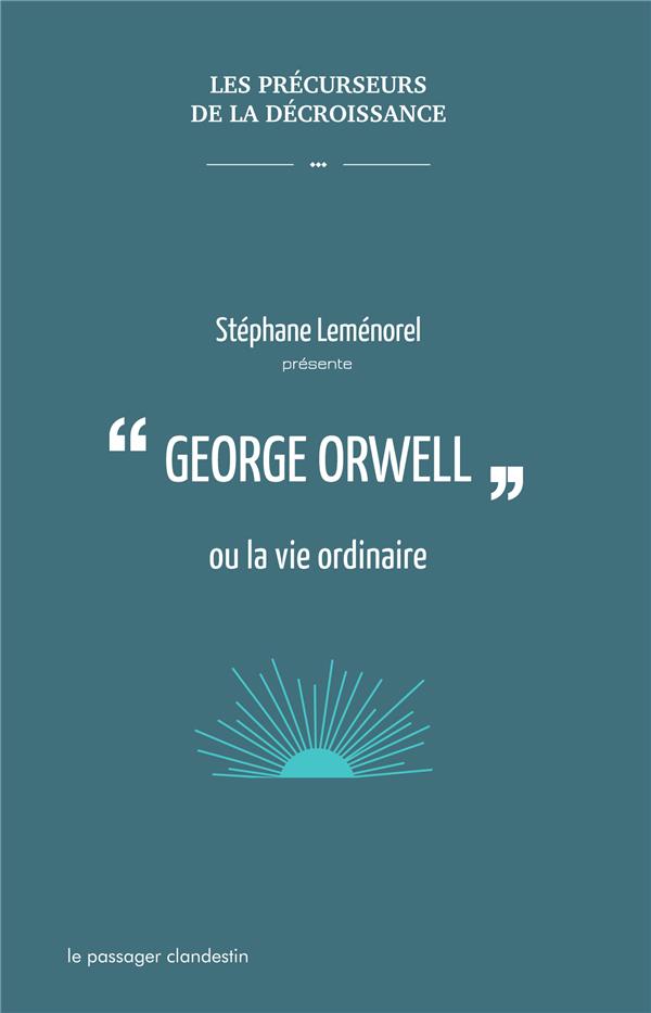 GEORGE ORWELL OU LA VIE ORDINAIRE