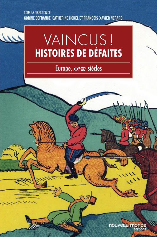 VAINCUS ! - HISTOIRES DE DEFAITES - EUROPE, XIXE-XXE SIECLES