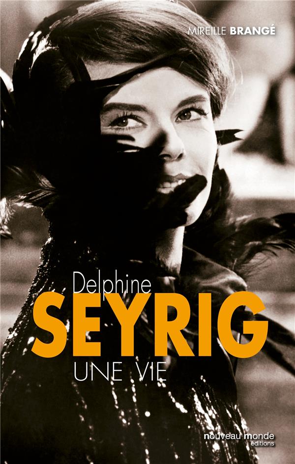 DELPHINE SEYRIG - UNE VIE