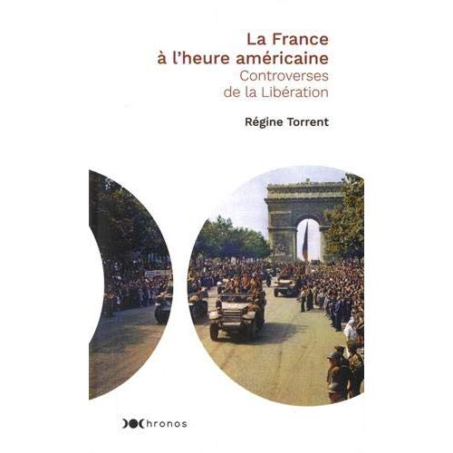 La france a l'heure americaine - controverses de la liberation