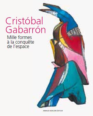 CRISTOBAL GABARRON, MILLE FORMES A LA CONQUETE DE L'ESPACE