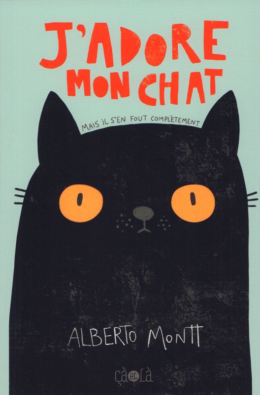 J adore mon chat - (mais il s en fout completement) - illustrations, couleur