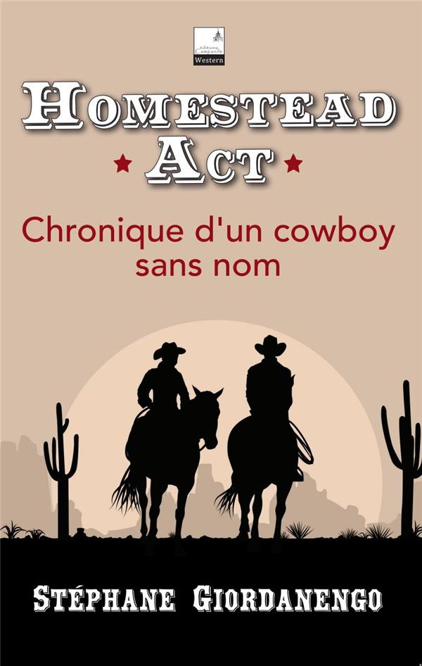 HOMESTEAD ACT - CHRONIQUE D'UN COWBOY SANS NOM