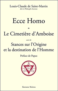 ECCE HOMO - LE CIMETIERE D'AMBOISE SUIVI DE STANCES SUR L'ORIGINE ET LA DESTINATION DE L'HOMME