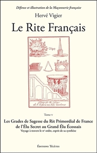 LE RITE FRANCAIS TOME 5 - LES GRADES DE SAGESSE DU RITE PRIMORDIAL DE FRANCE