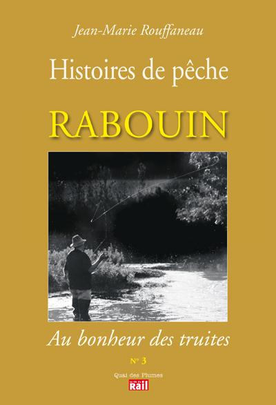 RABOUIN - AU BONHEUR DES TRUITES