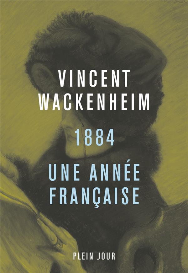 1884. UNE ANNEE FRANCAISE