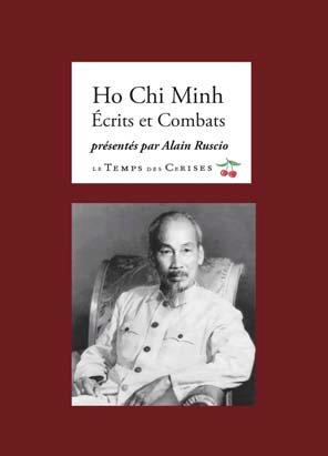 HO CHI MINH, ECRITS ET COMBATS