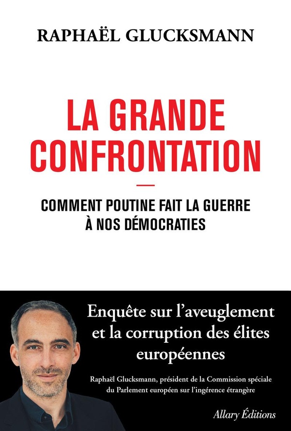 La grande confrontation - Comment Poutine fait la guerre à nos démocraties