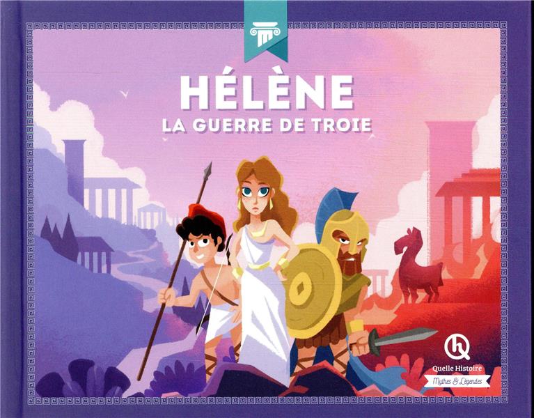 HELENE - LA GUERRE DE TROIE