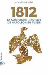 1812 - LA CAMPAGNE TRAGIQUE DE NAPOLEON EN RUSSIE