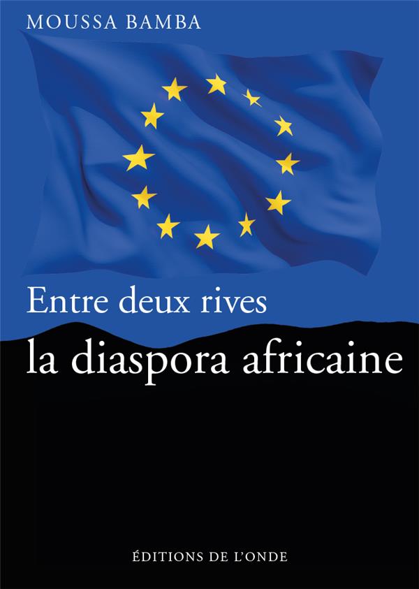ENTRE DEUX RIVES - LA DIASPORA AFRICAINE