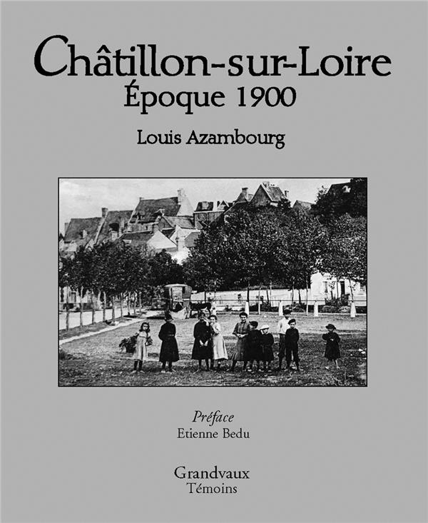 CHATILLON-SUR-LOIRE - EPOQUE 1900