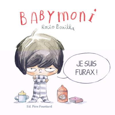Babymoni - je suis furax !