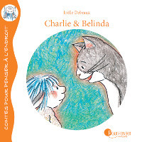 CHARLIE ET BELINDA - HISTOIRES D'AMITIE