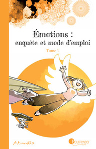 EMOTIONS : ENQUETE ET MODE D'EMPLOI - TOME 1 NE
