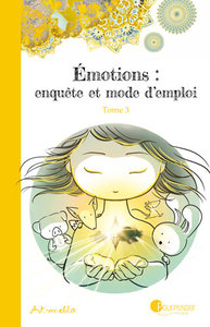 EMOTIONS ENQUETE ET MODE D'EMPLOI - TOME 3