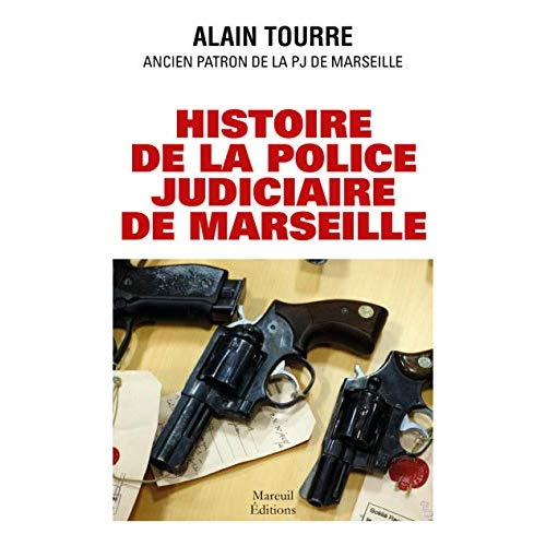 HISTOIRE DE LA POLICE JUDICIAIRE DE MARSEILLE