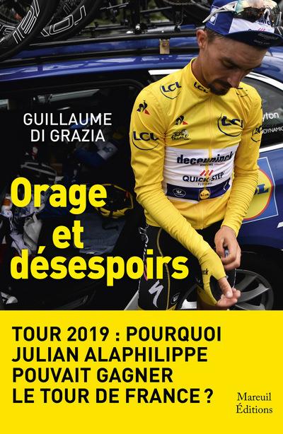 TOUR 2019 : ORAGE ET DESESPOIRS - POURQUOI JULIAN ALAPHILIPPE POUVAIT GAGNER LE TOUR DE FRANCE ?