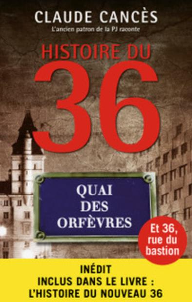 HISTOIRE DU 36, QUAI DES ORFEVRES - NOUVELLE EDITION 2023