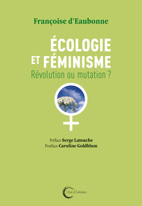 ECOLOGIE ET FEMINISME - REVOLUTION OU MUTATION ?