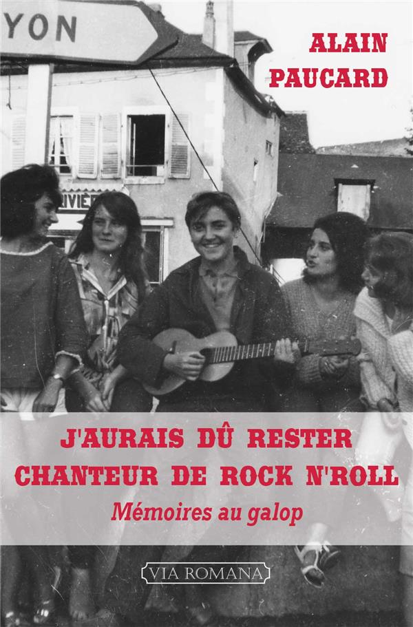 J'AURAIS DU RESTER CHANTEUR DE ROCK N'ROLL - MEMOIRES AU GALOP