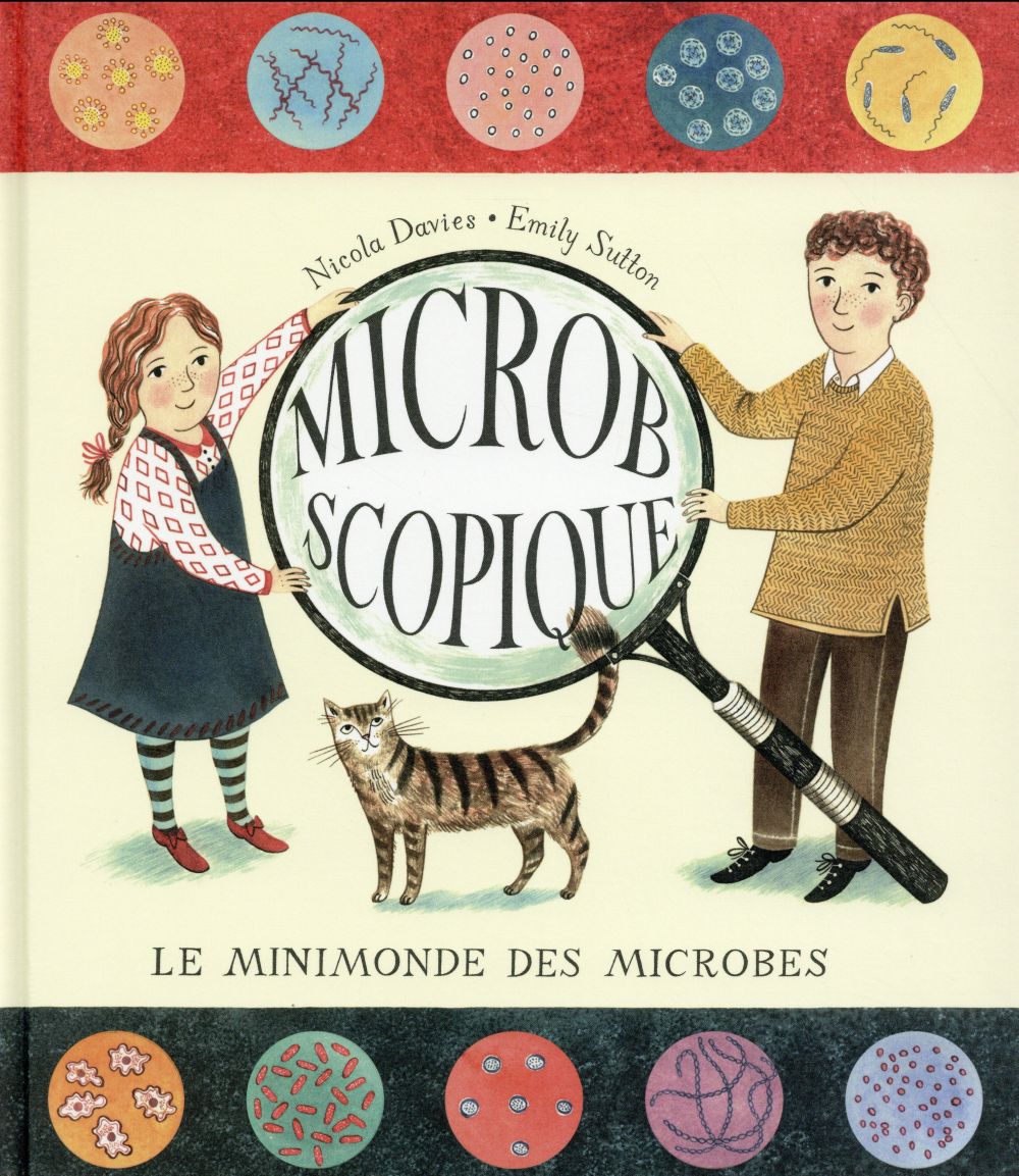 MICROBSCOPIQUE - LE MINIMONDE DES MICROBES