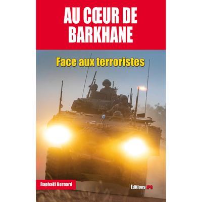 AU COEUR DE BARKHANE - FACE AUX TERRORISTES
