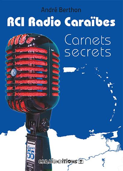 RCI RADIO CARAIBES - CARNETS SECRETS