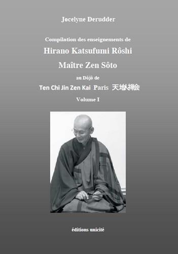 COMPILATION DES ENSEIGNEMENTS DE HIRANO KATSUFUMI ROSHI VOLUME 1