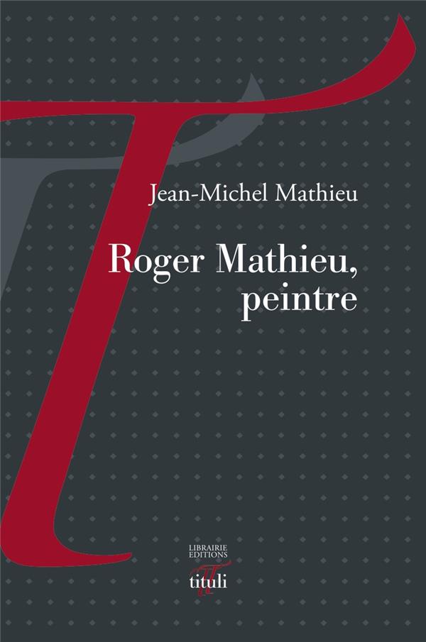 ROGER MATHIEU, PEINTRE