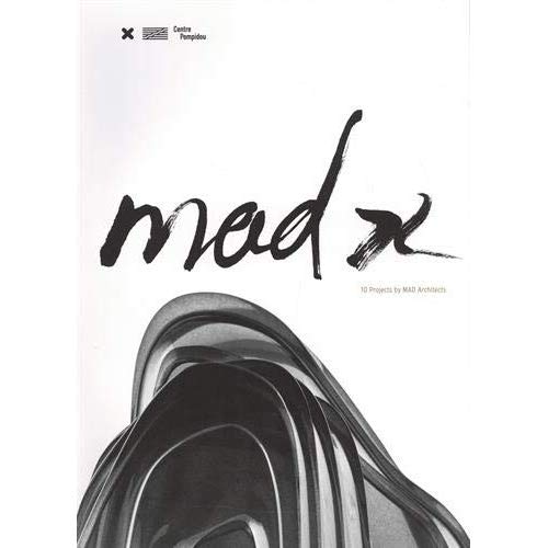 MAD X - 10 PROJECTS BY MAD ARCHITECTS