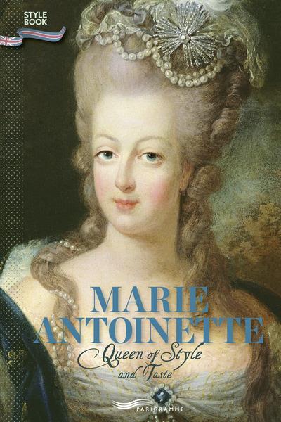 MARIE-ANTOINETTE - QUEEN OF STYLE AND TASTE (VERSION ANGLAISE)