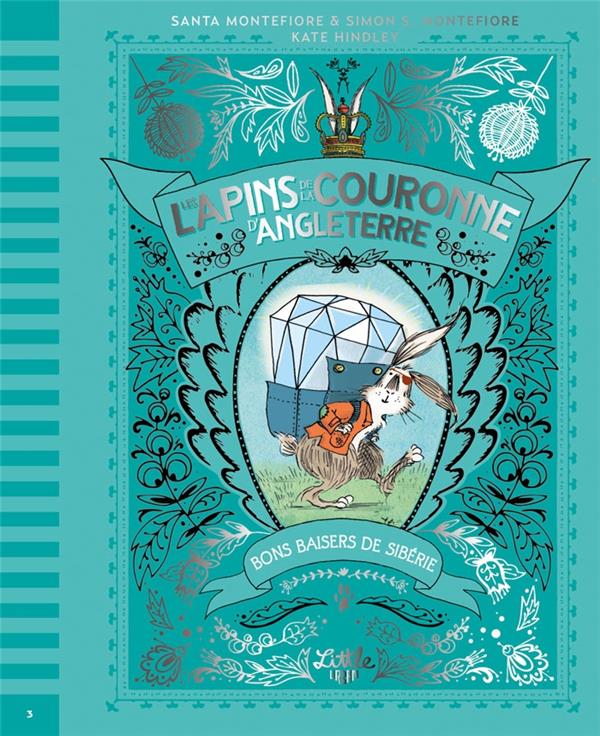 Les lapins de la couronne d'angleterre  bons baisers de siberie, tome 3